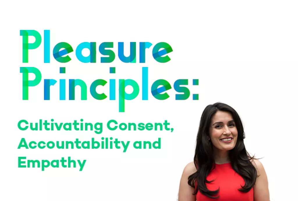 Pleasure Principles: Cultivating Consent, Accountability and Empathy